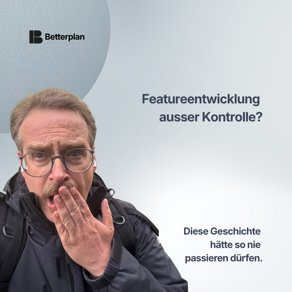Featureentwicklung außer Kontrolle?